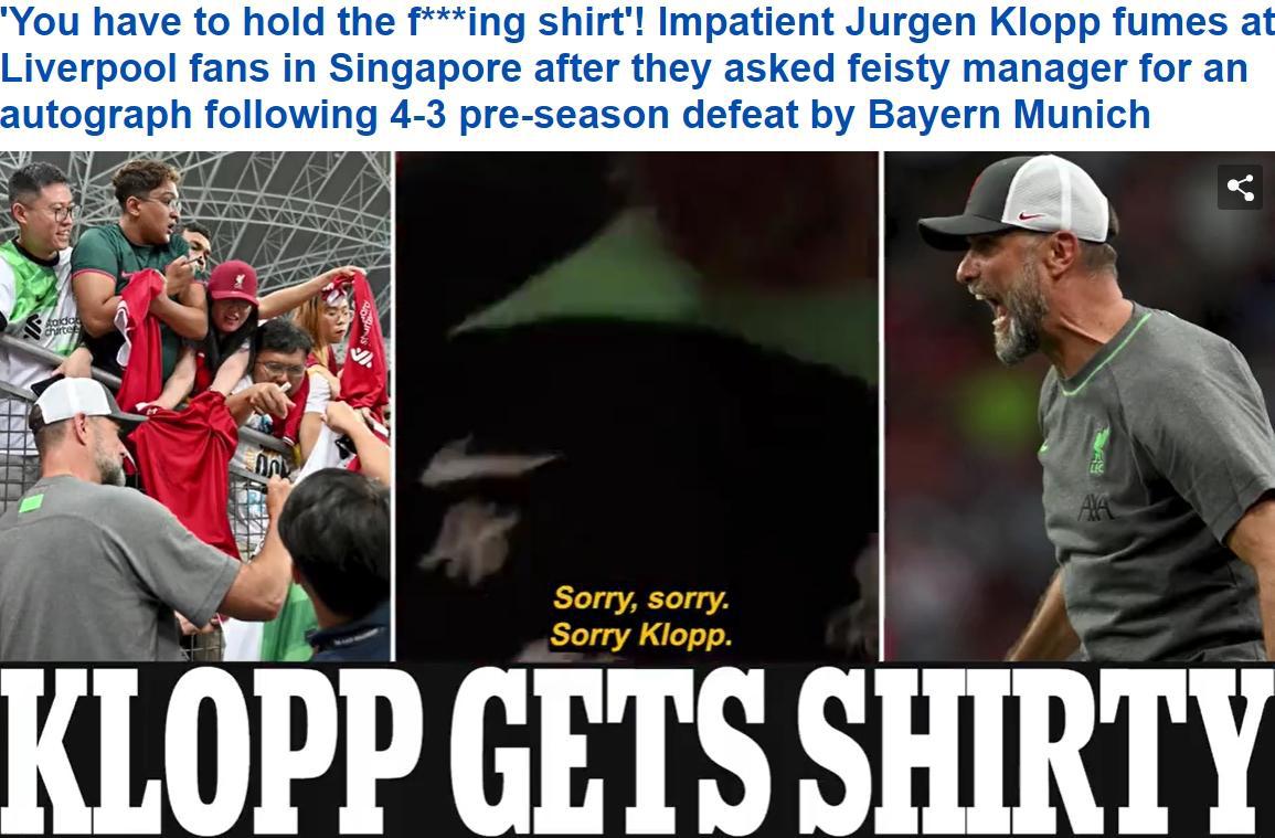 英国媒体邮报报道，在3-4输给拜仁之后，利物浦主帅克洛普爆粗怒吼找他要签名的利物